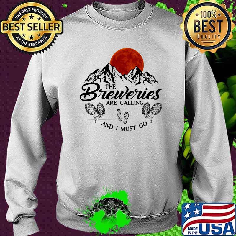 The Breweries Are Calling And I Must Go Blood Moon Shirt Sweater The Breweries Are Calling And I Must Go Blood Moon Shirt Sweater