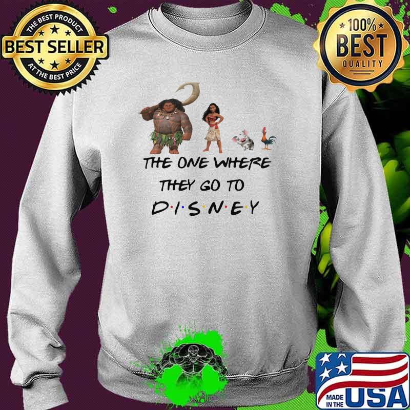 The One Where They Go To Disney Moana Movie Shirt Sweater The One Where They Go To Disney Moana Movie Shirt Sweater