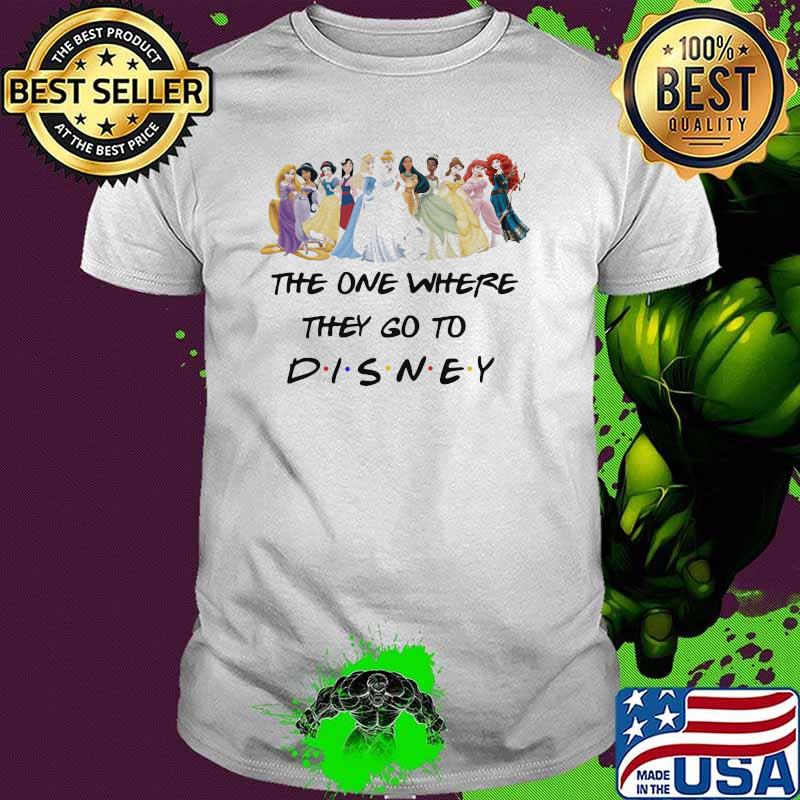 The One Where They Go To Disney Princesses Movie Shirt