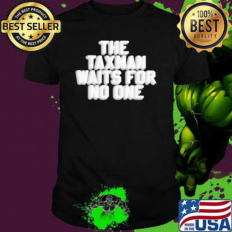 The Texman Waits For No ONe Shirt