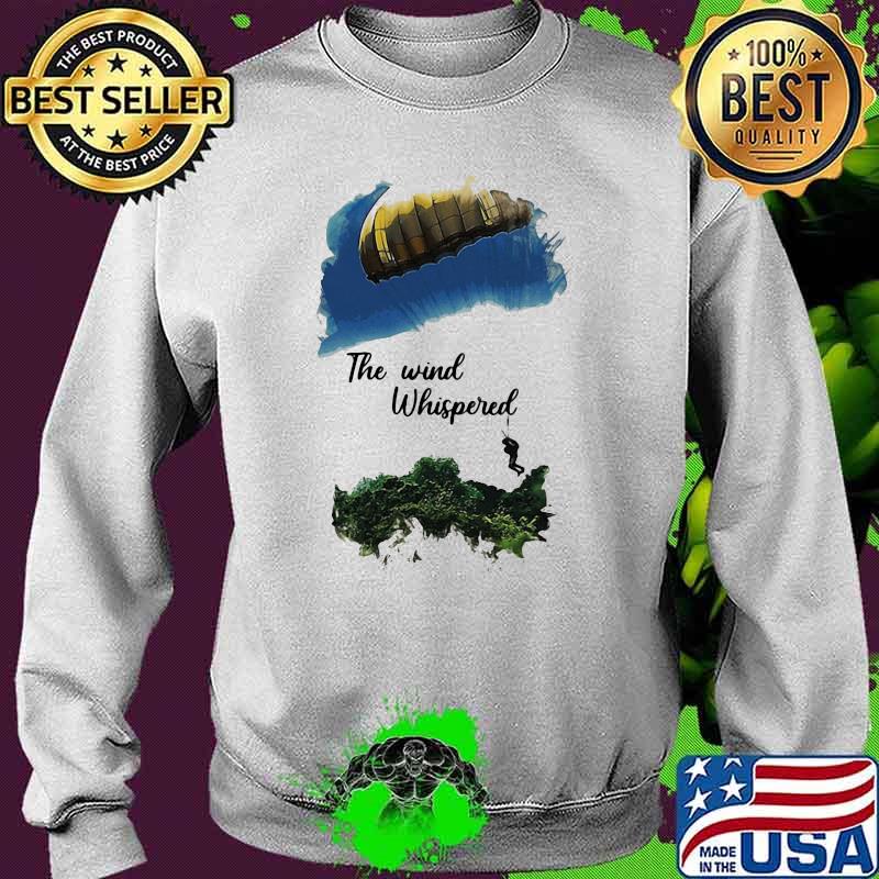 The Wind Whispered Skydiving Shirt Sweater The Wind Whispered Skydiving Shirt Sweater