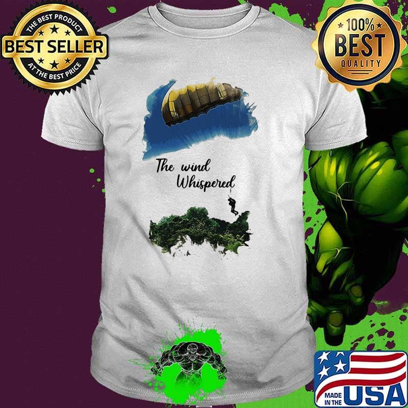 The Wind Whispered Skydiving Shirt