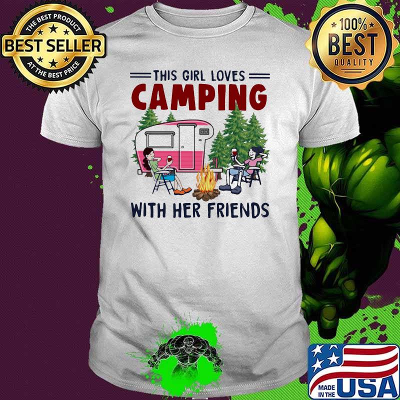 This Girl Loves Camping With Her Friends Shirt