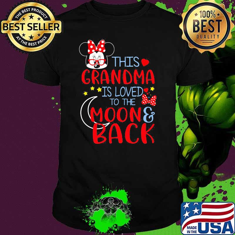 This Grandma Is Loved To The Moon And Back Minnie Mouse Shirt