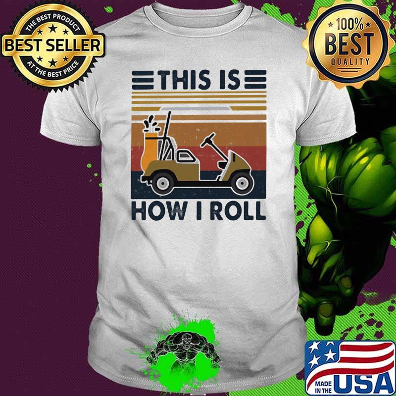 This Is How I Roll Vintage Shirt This Is How I Roll Vintage Shirt