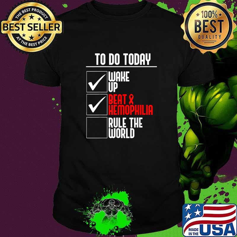 To Do Today Wake Up Rule The World List Red Hemophilia Ribbon Shirt