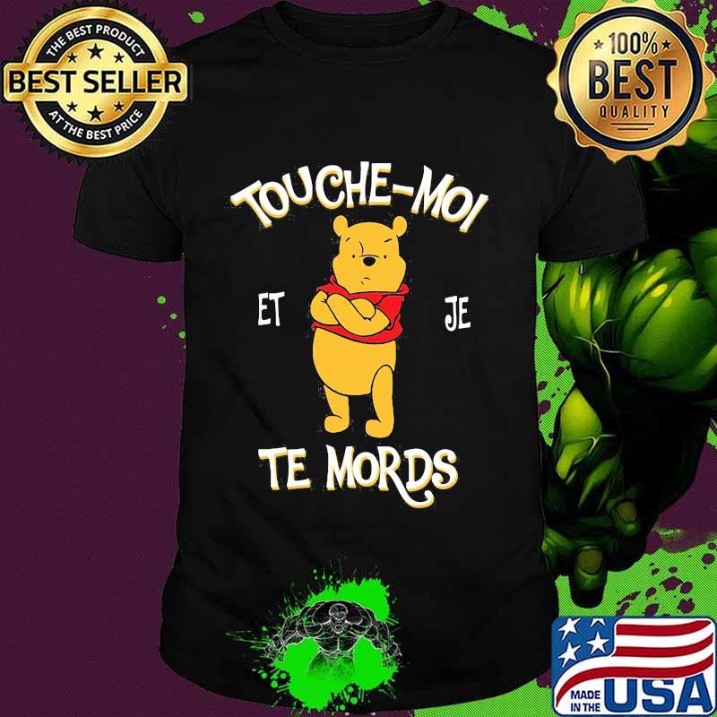 Touche Moi Je Te Mords Pooh Shirt