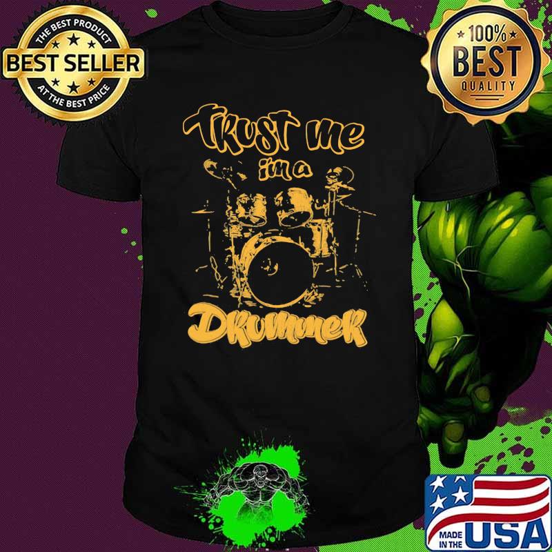 Trust Me I'm A Drummer Shirt