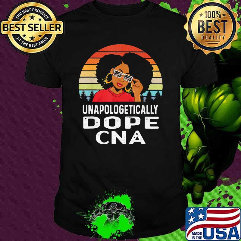 Unapologetically Dope CNA Black Girl Vintage Shirt