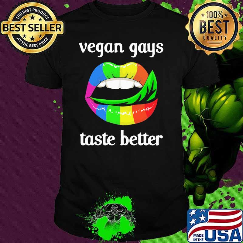 Vegan Gays Taste Better Mouth LGBT Shirt
