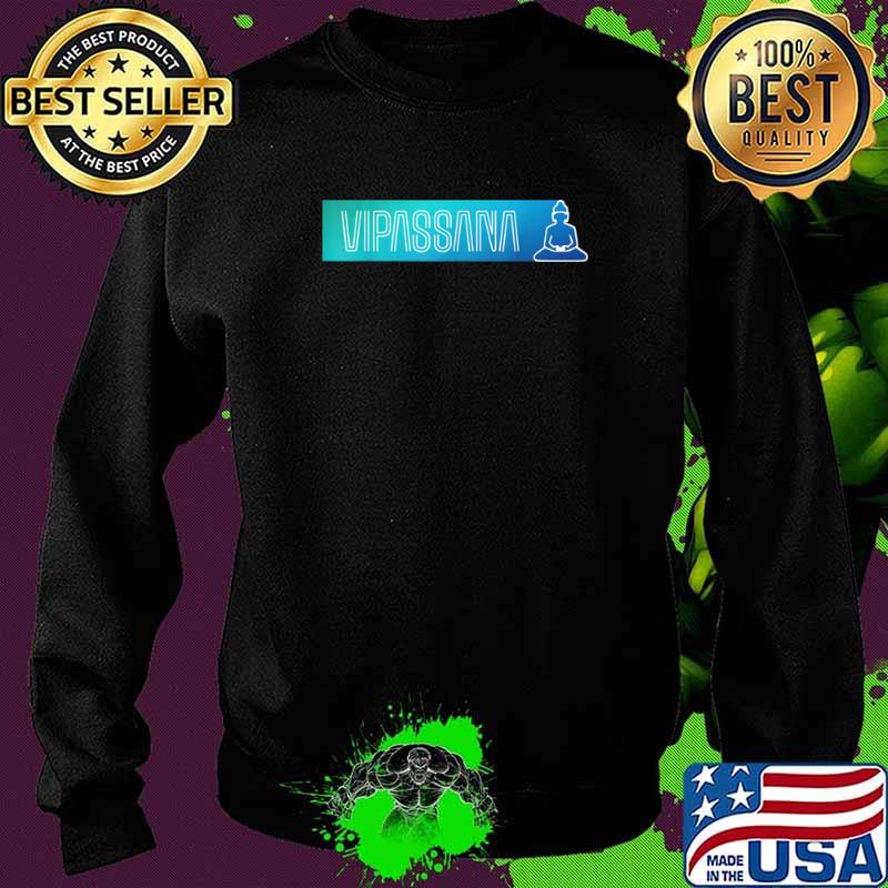 Vipassana Meditation Simple Insight Graphic Shirt Sweater Vipassana Meditation Simple Insight Graphic Shirt Sweater