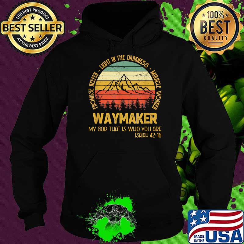 Waymaker Miracle Worker Promise Keeper Christian Vintage Shirt Hoodie Waymaker Miracle Worker Promise Keeper Christian Vintage Shirt Hoodie