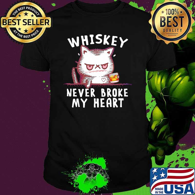 Whiskey Never Broke My Heart Valentine cat shirt