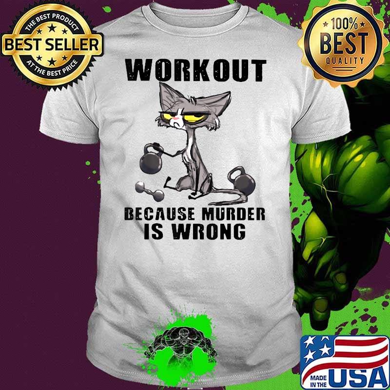 Workout Because Murder Is Wrong Black Cat Weight Lifting Shirt