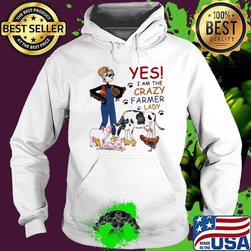 Yes I Am The Crazy Farmer Lazy Pig Chicken Cow Shirt Hoodie Yes I Am The Crazy Farmer Lazy Pig Chicken Cow Shirt Hoodie