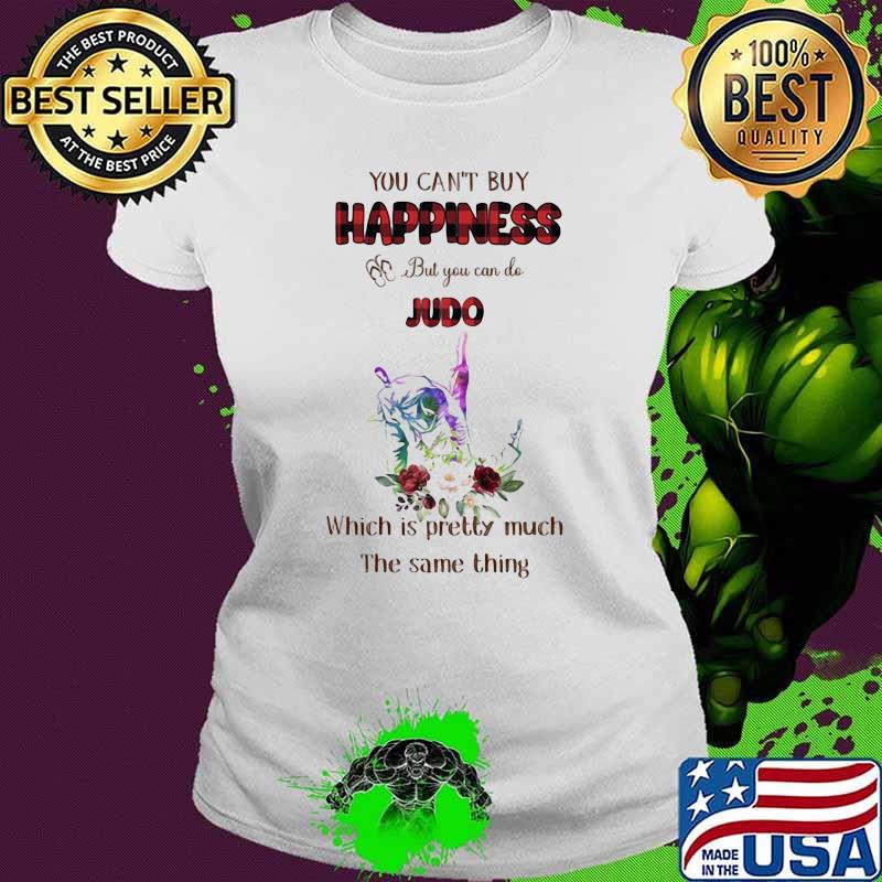 You Can't Buy Happiness But You Can Do Judo Wich Is Pretty Much The Same Thing Watercolor Flower Shirt Ladies tee You Can't Buy Happiness But You Can Do Judo Wich Is Pretty Much The Same Thing Watercolor Flower Shirt Ladies tee