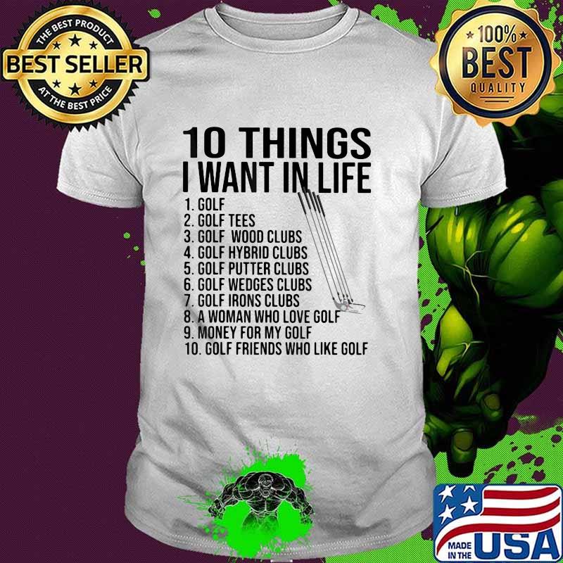 10 Things I Want In Life Golf Shirt 10 Things I Want In Life Golf Shirt