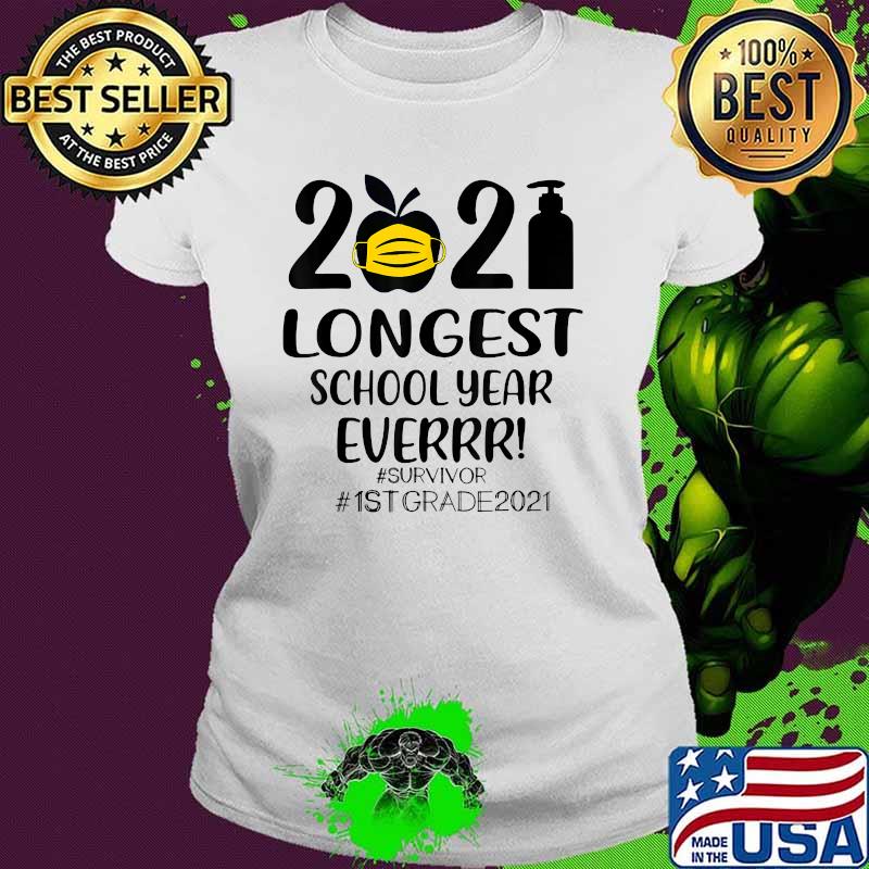 2021 Longest School Year Everrr Survivor 1st Grade 2021 Ladies tee 2021 Longest School Year Everrr Survivor 1st Grade 2021 Ladies tee