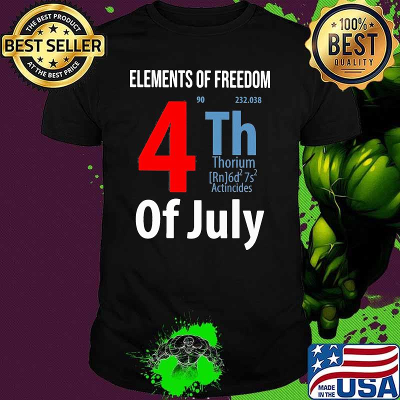 4th of july element of freedom Shirt