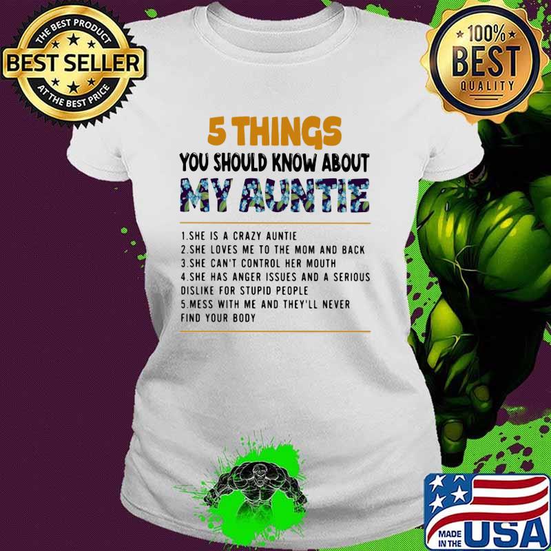 5 Thing You Should Know About My Auntie Flower Shirt Ladies tee 5 Thing You Should Know About My Auntie Flower Shirt Ladies tee