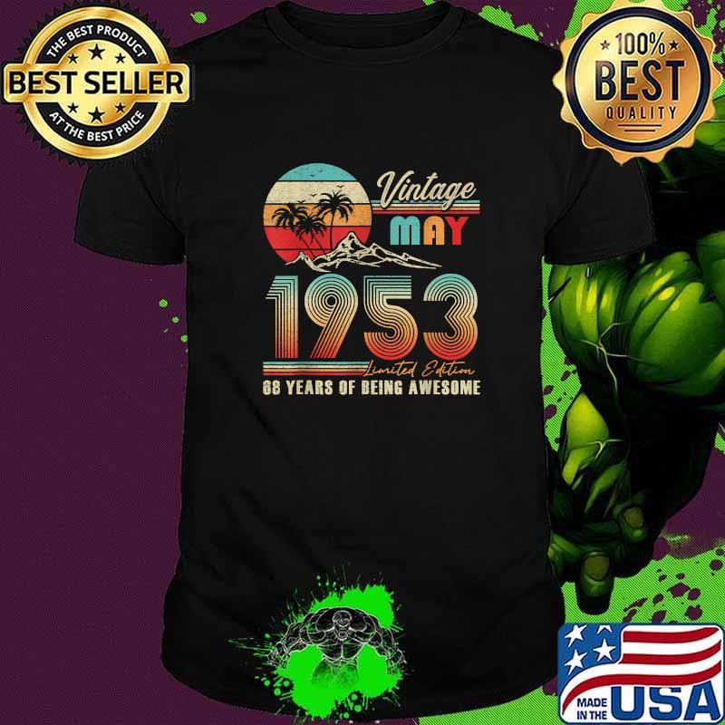 68 Years Old 68th Birthday Decoration Vintage May 1953 68 Years Of Being Awesome Shirt