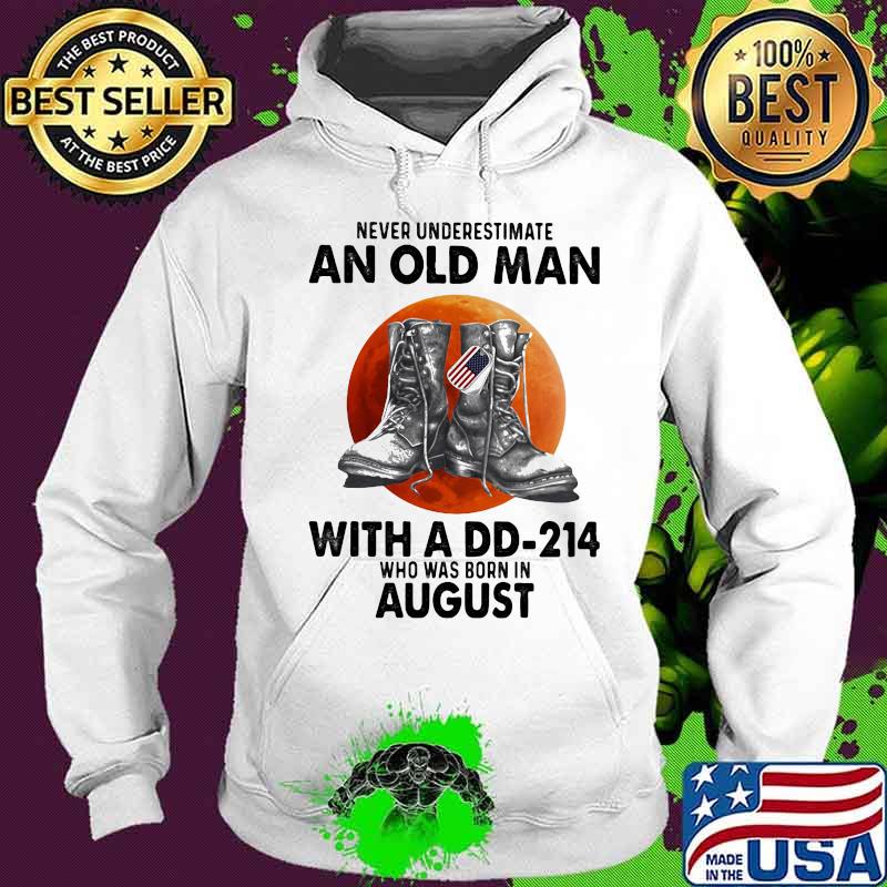 Never Underestimate An Old Man With A DD 214 Was Born In August Blood Moon Shirt Hoodie Never Underestimate An Old Man With A DD 214 Was Born In August Blood Moon Shirt Hoodie