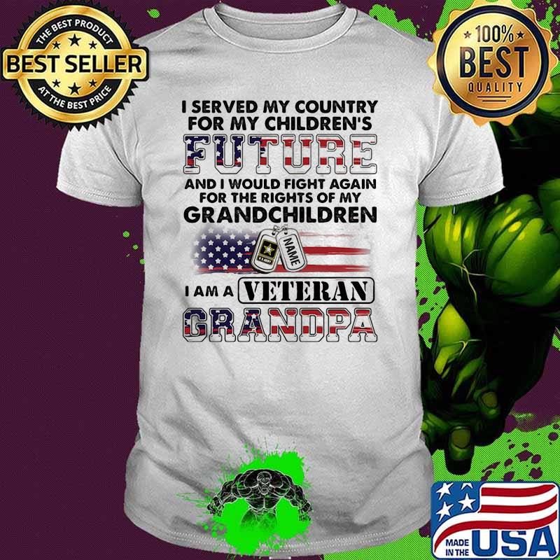I Served My Country For My Children's Future I am A Veteran Grandpa American Flag Shirt