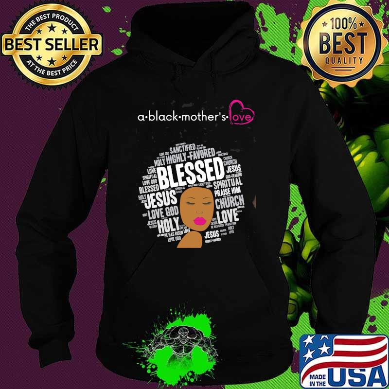 A Black Mother Blessed Black Queen Shirt Hoodie A Black Mother Blessed Black Queen Shirt Hoodie
