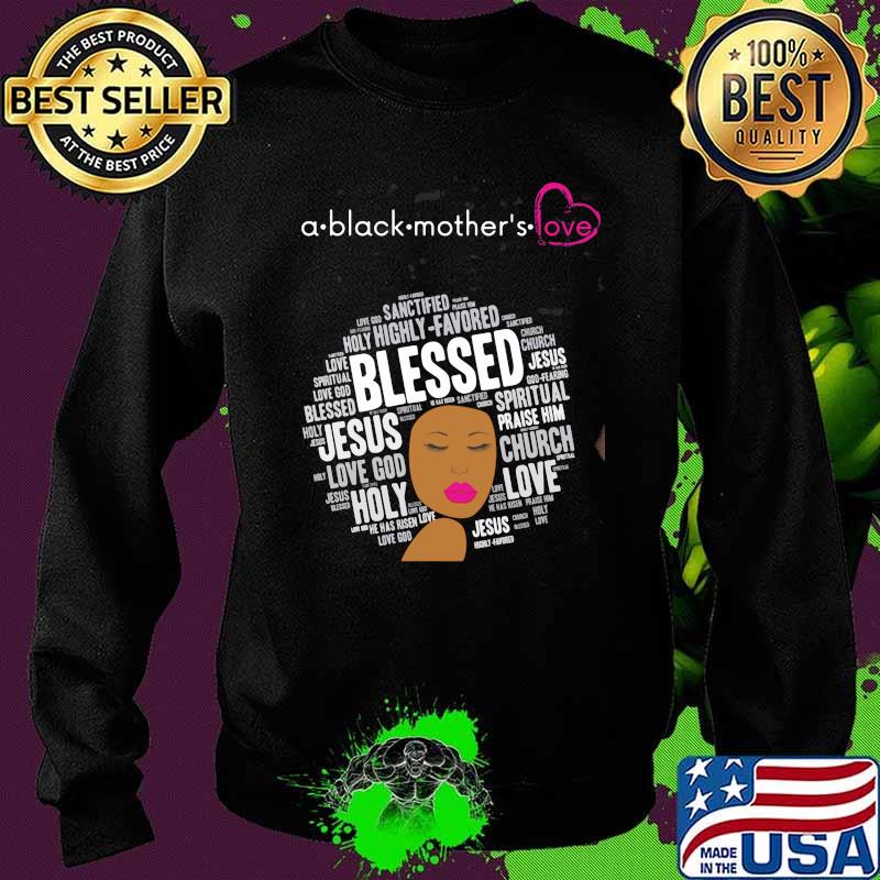 A Black Mother Blessed Black Queen Shirt Sweater A Black Mother Blessed Black Queen Shirt Sweater