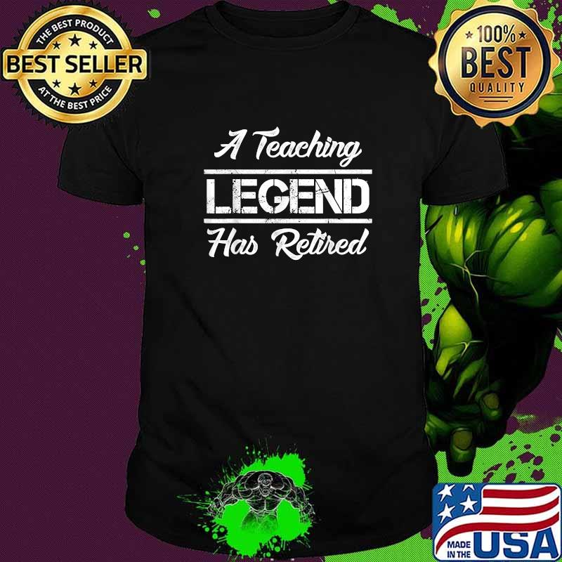 A Teaching Legend Has Retired Funny T-Shirt