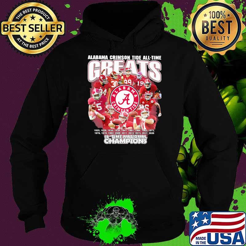 Alabama crimson tide all-time greats 18 time national champions Hoodie Alabama crimson tide all-time greats 18 time national champions Hoodie