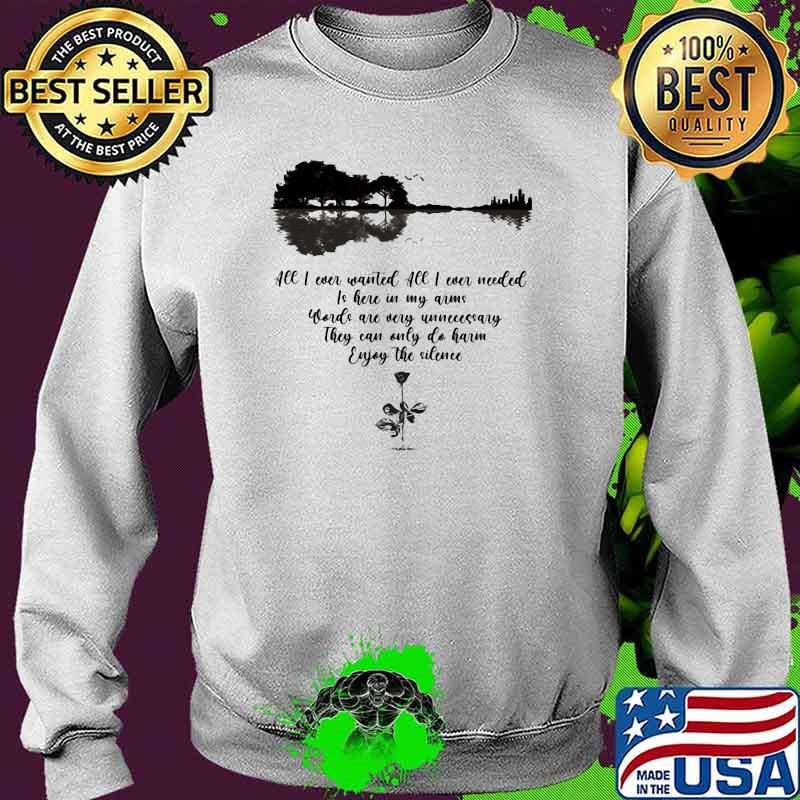 All I Ever Wanted All I Ever Needed Is Here In My Arms Words Are Very Unnecessary They Can Only Do Harm Enjoy The Silence Rose Guitar Shirt Sweater All I Ever Wanted All I Ever Needed Is Here In My Arms Words Are Very Unnecessary They Can Only Do Harm Enjoy The Silence Rose Guitar Shirt Sweater