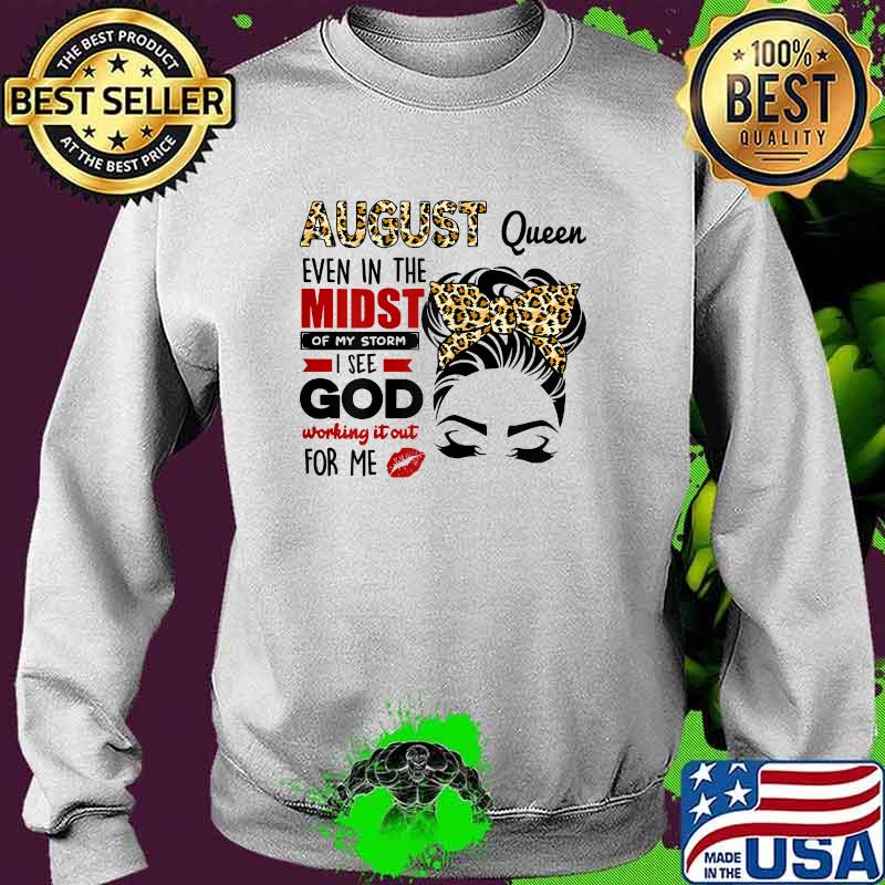 August Queen Even In The Midst Of My Storm I See God Leopard Shirt Sweater August Queen Even In The Midst Of My Storm I See God Leopard Shirt Sweater