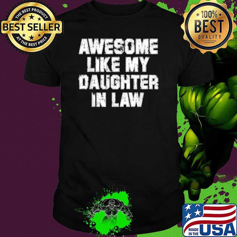 Awesome Like My Daughter In Law T-Shirt