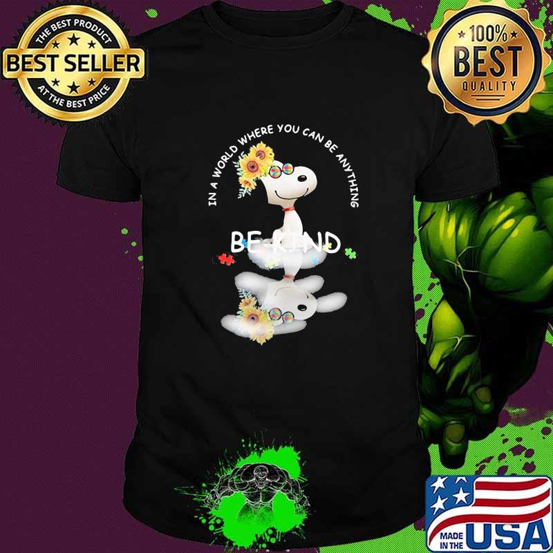 Be Kind In A World Where You Can Be Anything Snoopy Sunflower Shirt