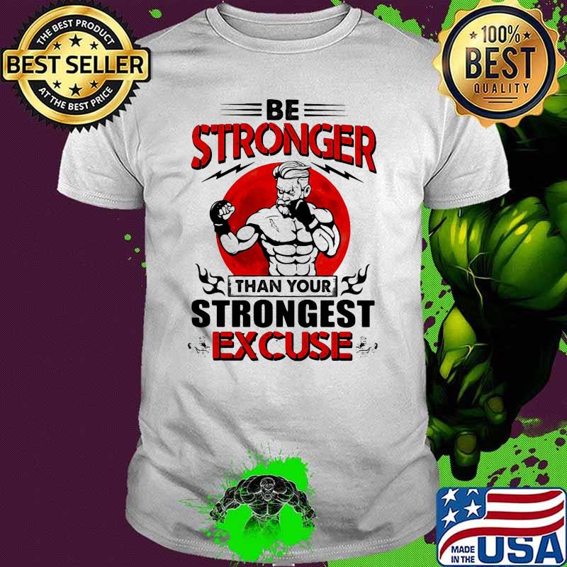 Be Stronger Than Your Strongest Excuse Boxing Blood Moon Shirt