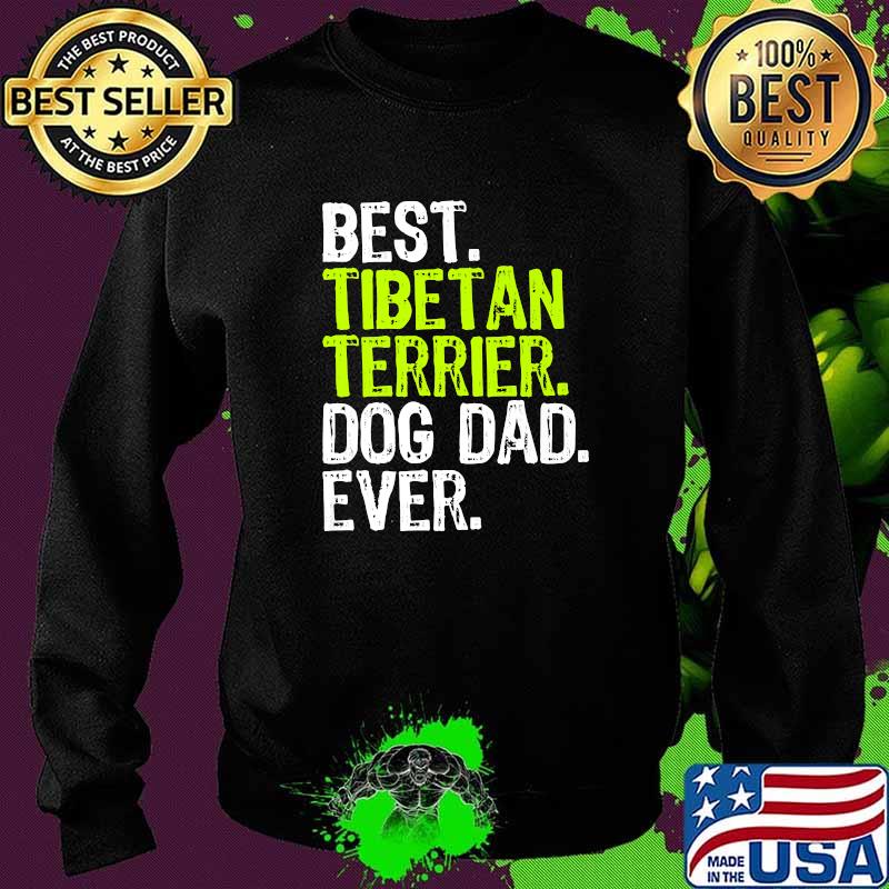 Best Tibetan Terrier Dog Dad Ever Fathers Day Shirt Sweater Best Tibetan Terrier Dog Dad Ever Fathers Day Shirt Sweater