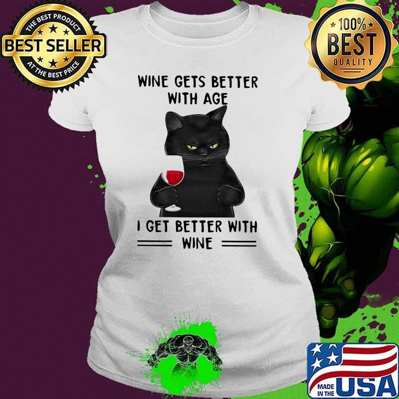 Black cat Wine Gets Better With Age I Get better with wine Shirt Ladies tee Black cat Wine Gets Better With Age I Get better with wine Shirt Ladies tee