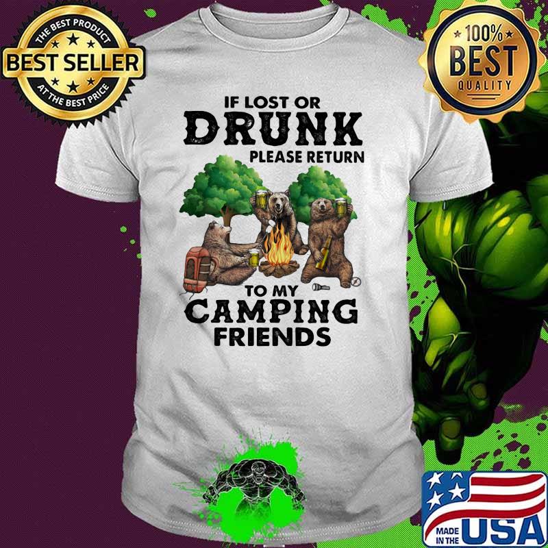 Camping If Lost Or Drunk Please Return To My Camping Friends Shirt