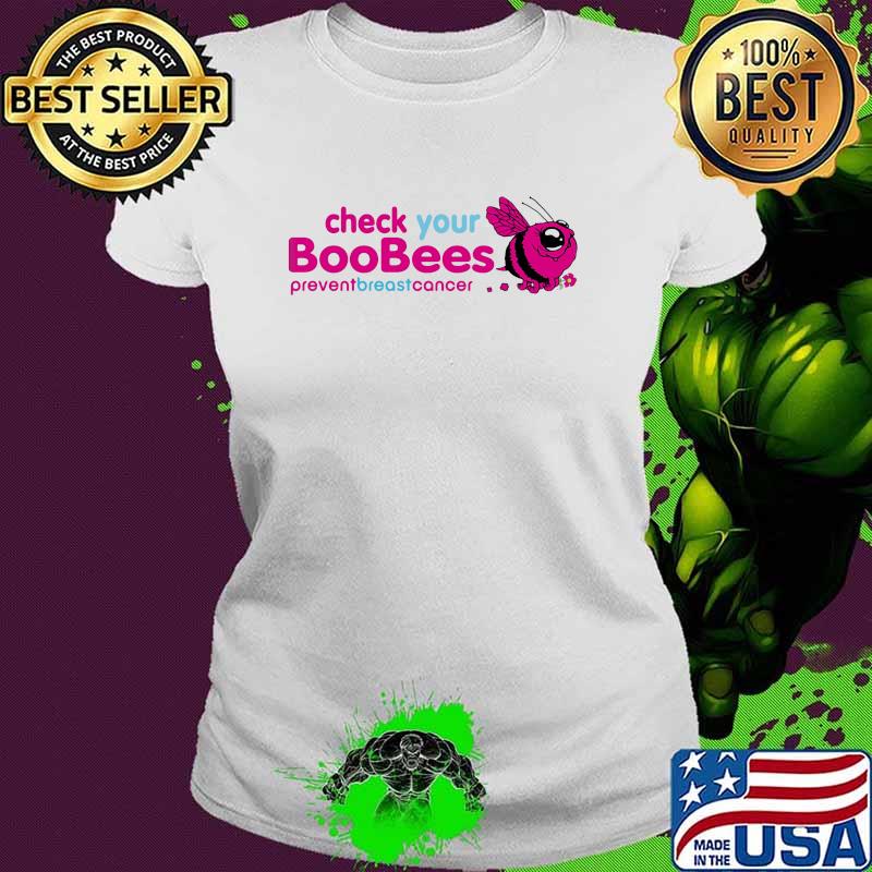 Check Your BooBees Prevent Breast Cancer Ladies tee Check Your BooBees Prevent Breast Cancer Ladies tee