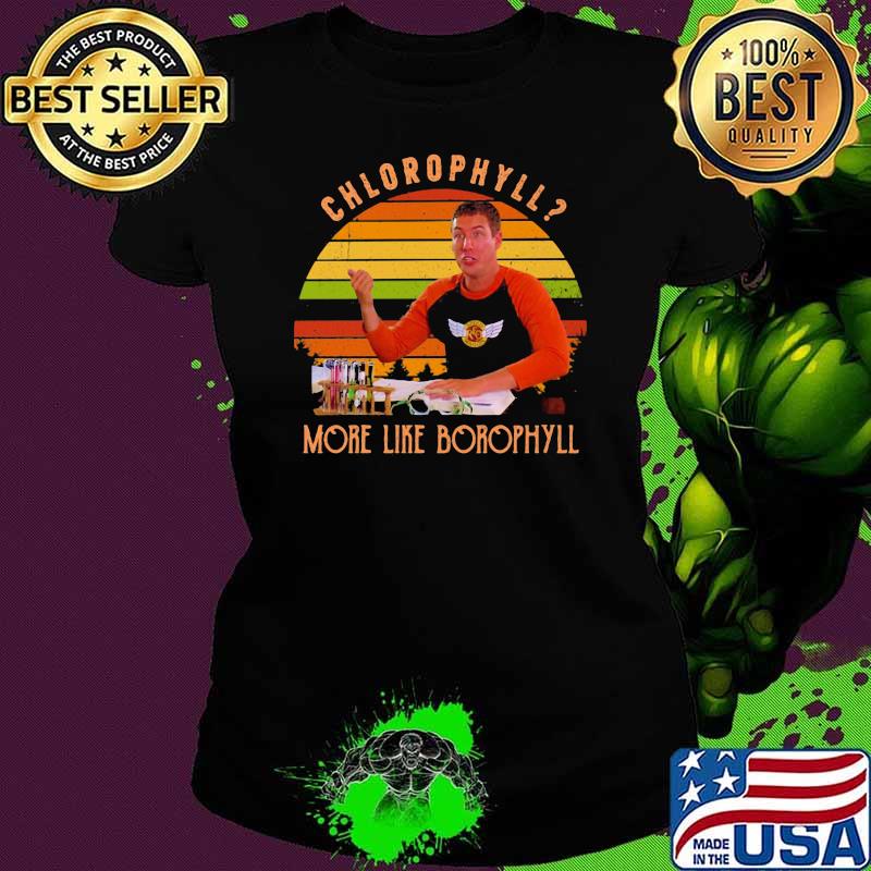 Chlorophyll more like borophyll vintage Ladies tee Chlorophyll more like borophyll vintage Ladies tee