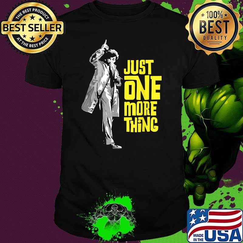 Columbo Tee Just One More Thing Shirt