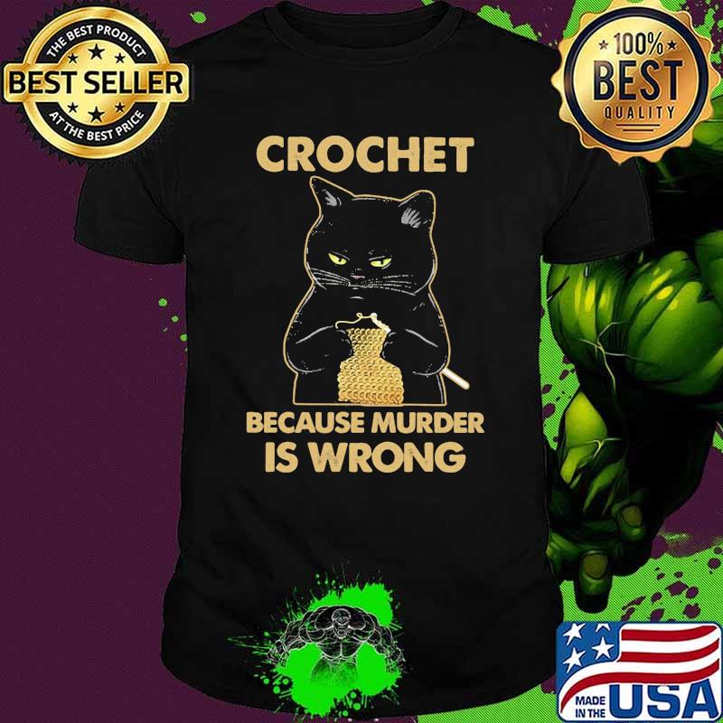 Crochet Because Murder Is Wrong Cat Knit Shirt
