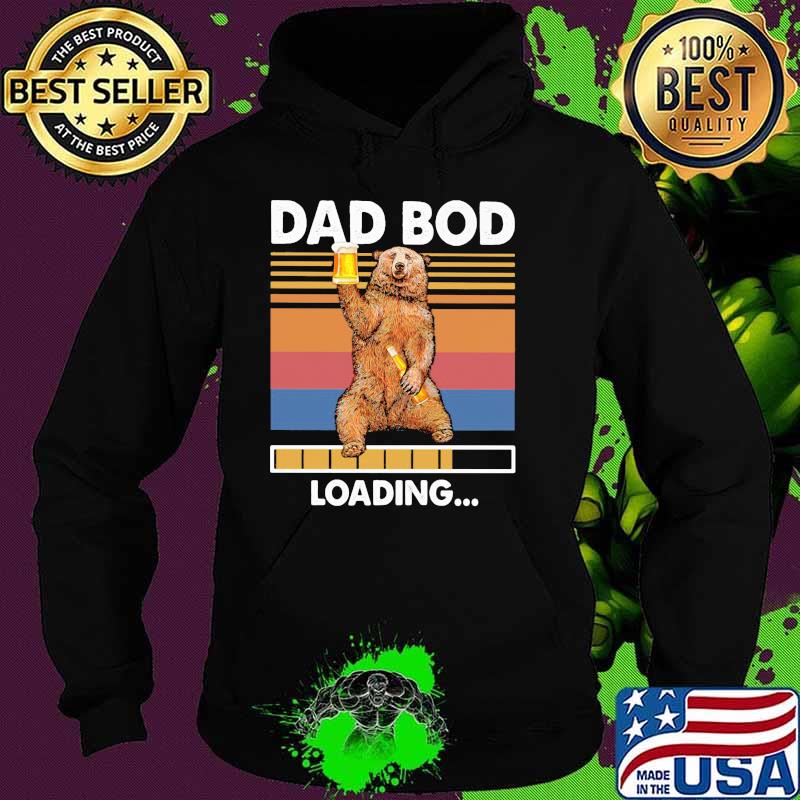 Dad Bod Bear Beer Loading Vintage Hoodie Dad Bod Bear Beer Loading Vintage Hoodie