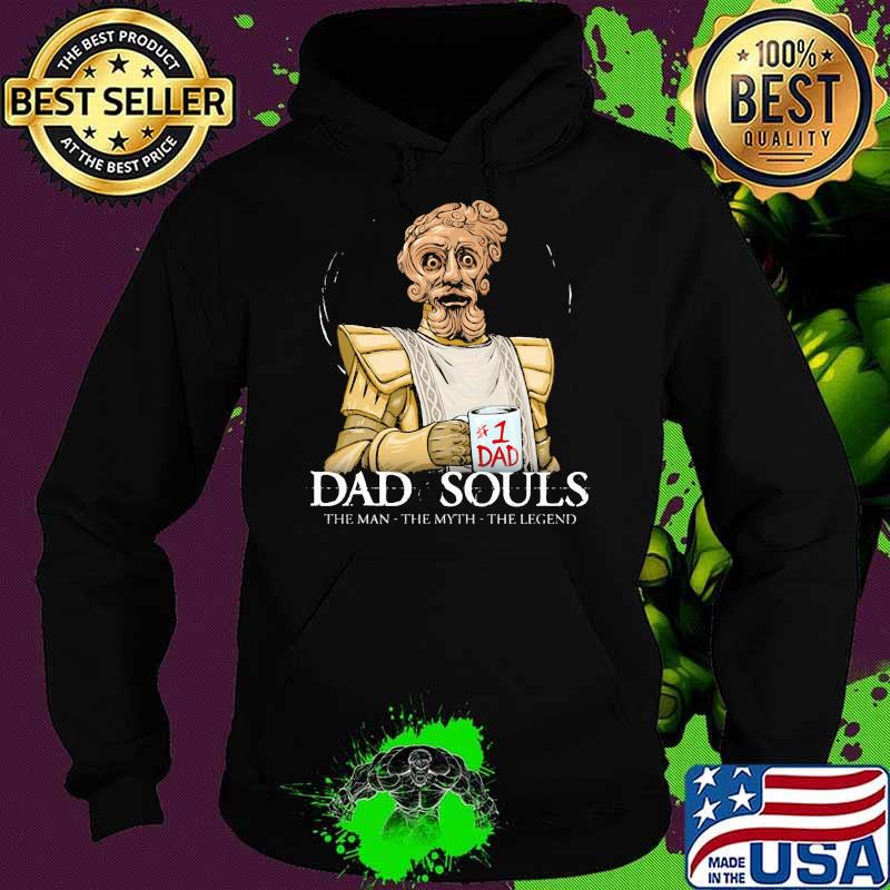 Dad Souls The Man the Myth The Legend Shirt Hoodie Dad Souls The Man the Myth The Legend Shirt Hoodie