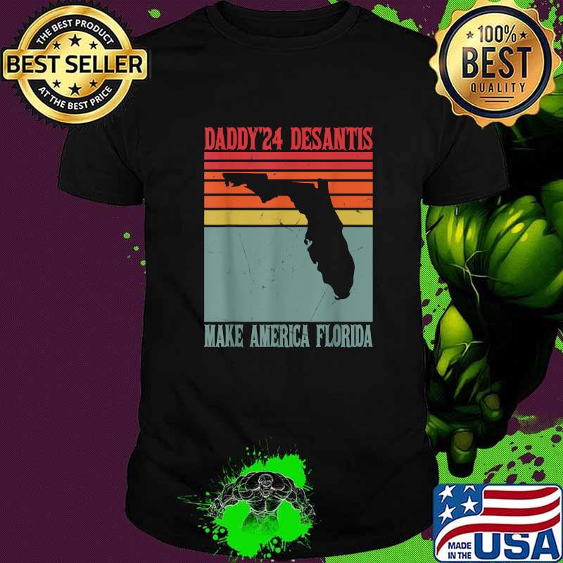 Daddy 2024 Desantis Make America Florida Vintage T-Shirt