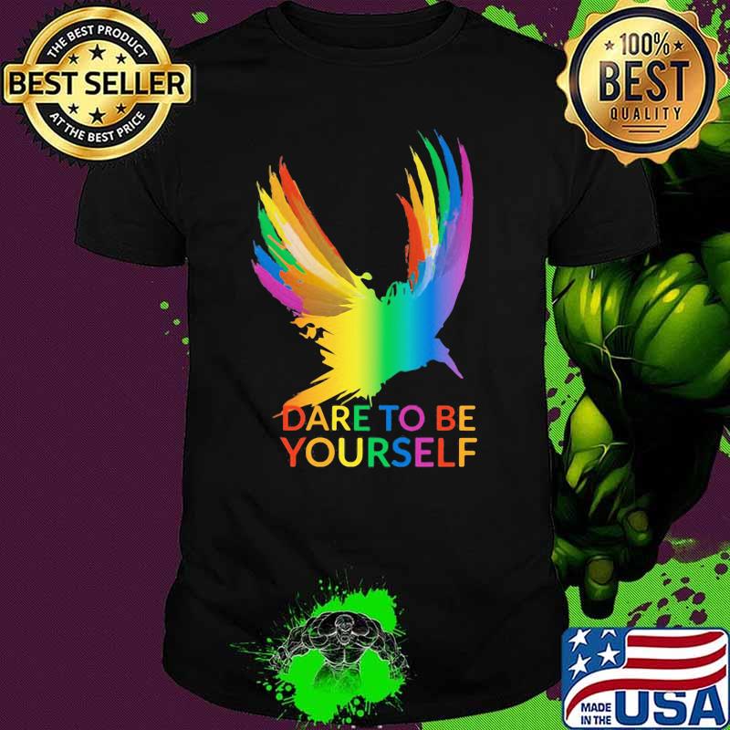 Dare To Be Yourself Bird Fly LGBT Shirt