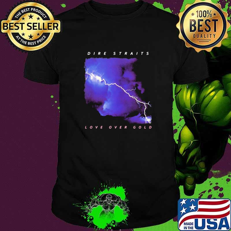 Dire straits love over gold light shirt