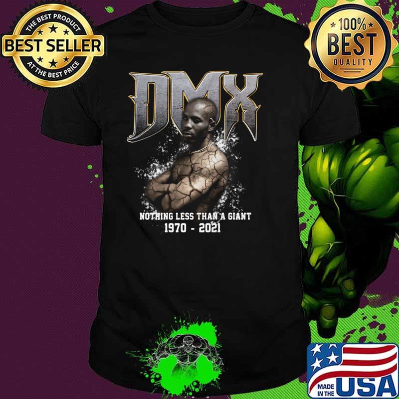 Dmx Nothing Less Than A Giant 1970 2021 Shirt