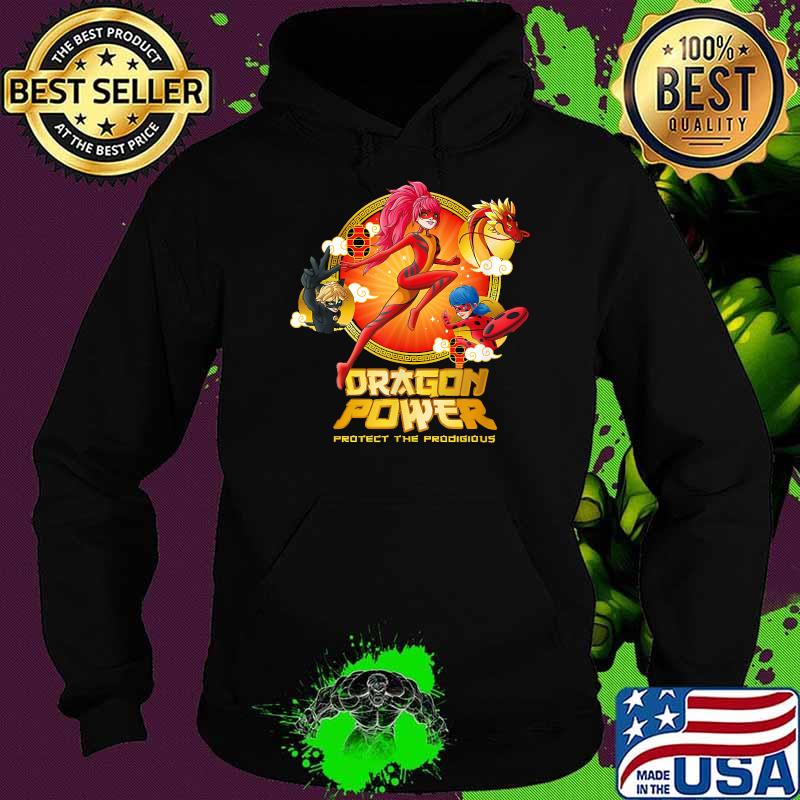 Dragon Power Protect The Prodigious Miraculous Shanghai Ladydragon Ladybug and Cat Noir T-Shirt Hoodie Dragon Power Protect The Prodigious Miraculous Shanghai Ladydragon Ladybug and Cat Noir T-Shirt Hoodie